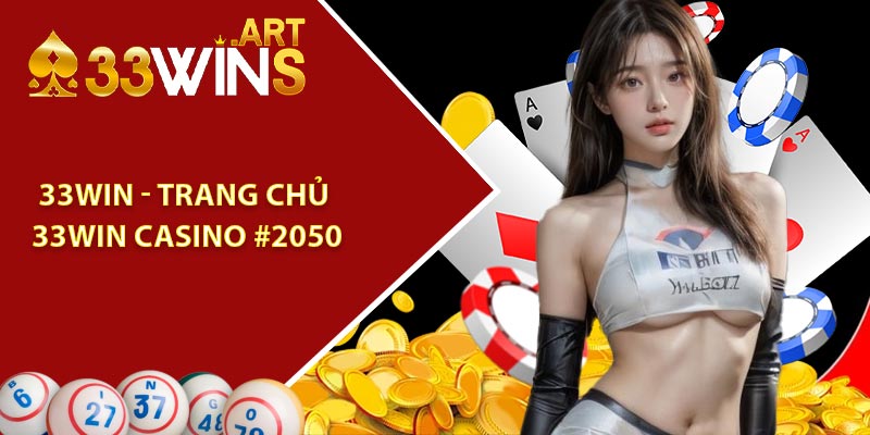 33WIN - Trang Chủ 33win Casino #2050